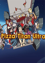 超级披萨泰坦(Pizza Titan Ultra) 